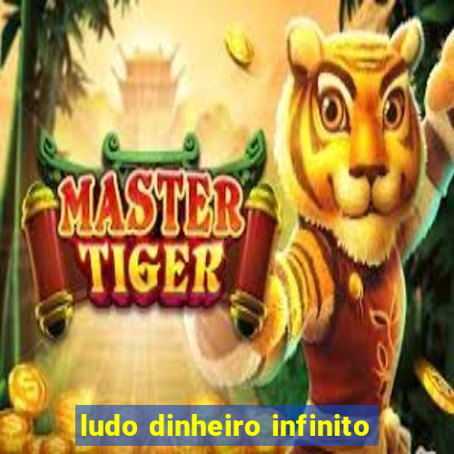 ludo dinheiro infinito